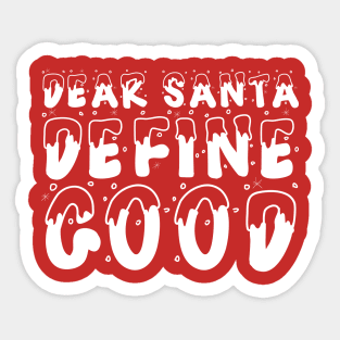 Christmas Humor Dear Santa Define Good Shirt Sticker